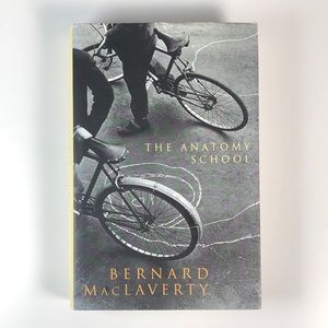 2/$30 - The Anatomy School by Bernard MacLaverty